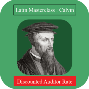Latin MasterClass: Calvin